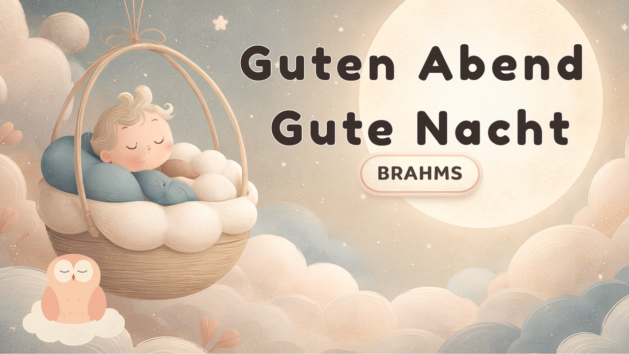 Guten Abend, gute Nacht (Brahms) – Sanfte Wiegenlied Version zum Einschlafen | Schlaflied