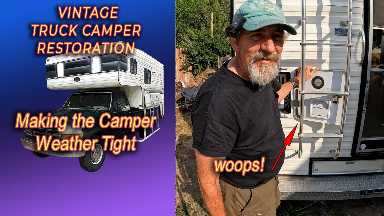 Making it weather tight.. Vintage Truck Camper Restoration