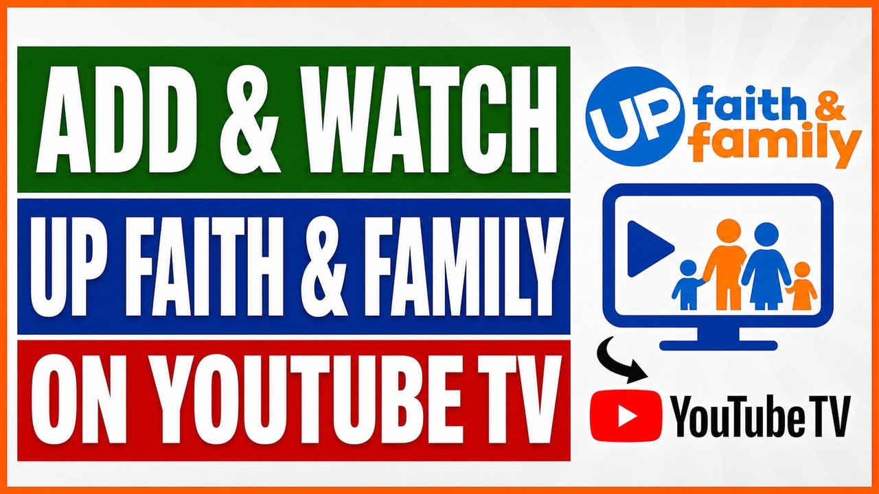 Как добавить и смотреть UP Faith & Family на YouTube TV? [в 2026 году]