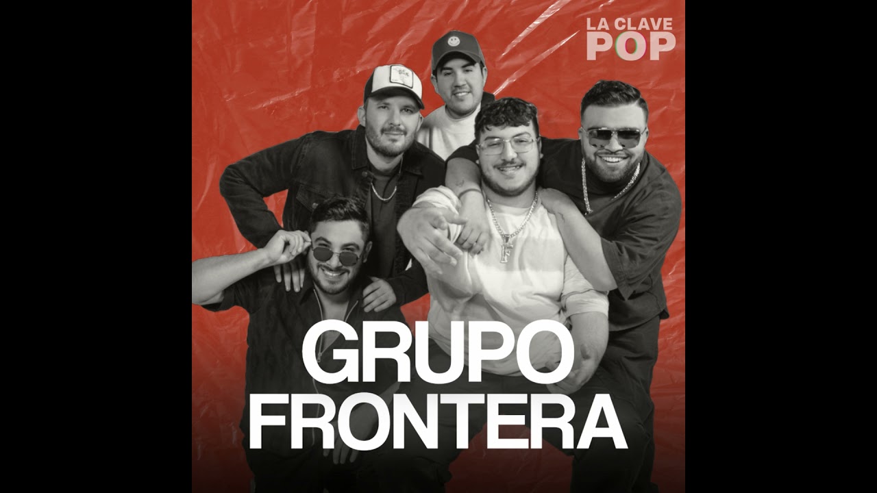 Track #03 | Grupo Frontera: De subir covers en YouTube a liderar Spotify