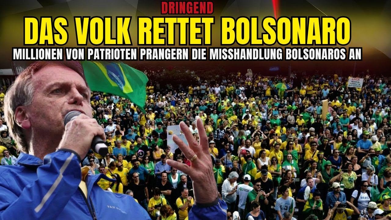 Dringender Aufschrei: Millionen Patrioten im ganzen Land prangern Misshandlung von Bolsonaro an