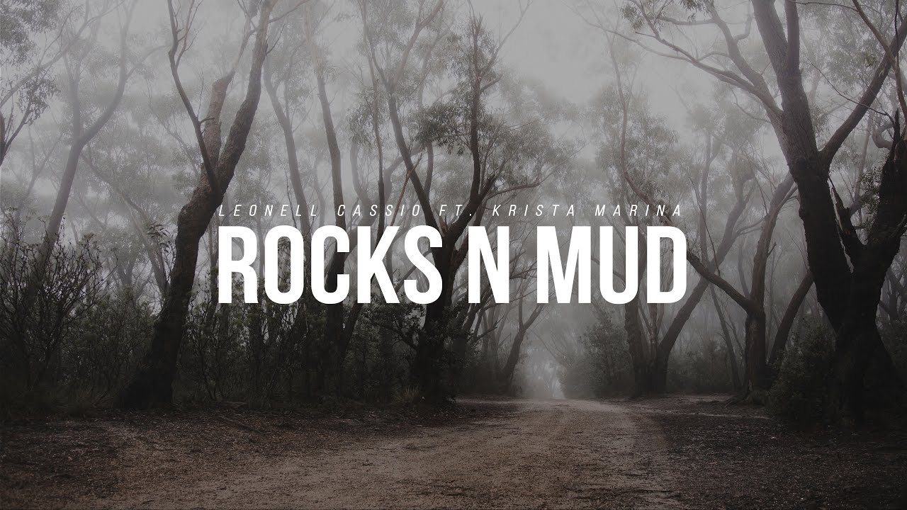 Leonell Cassio - Rocks N Mud (ft. Krista Marina)