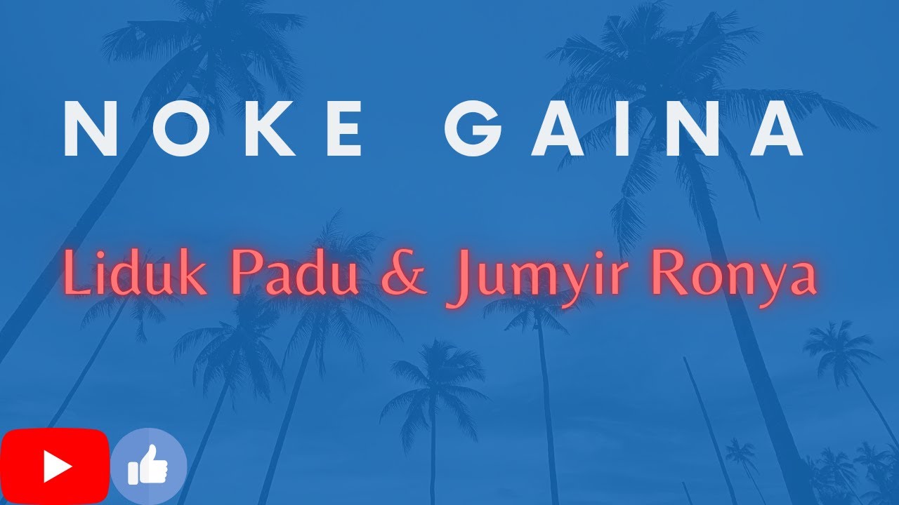 Noke Gaina | Liduk Padu & Jumyir Ronya | Galo Songs Lyrics | Romantic Hits | Love Songs |
