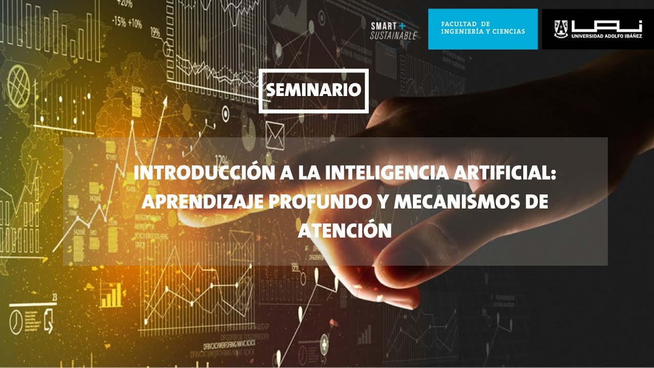 Introducci&oacute;n a la Inteligencia Artificial: aprendizaje profundo y mecanismos de atenci&oacute;n