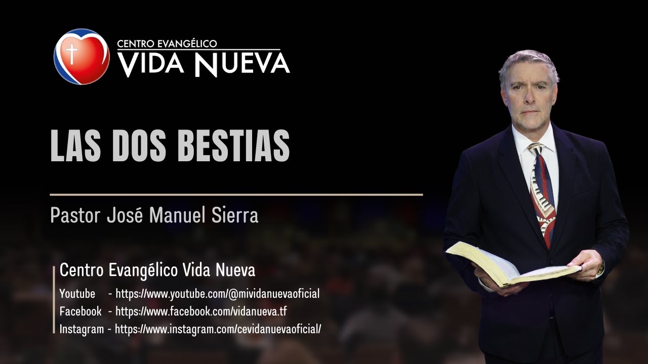 Las dos bestias, por el pastor José Manuel Sierra.