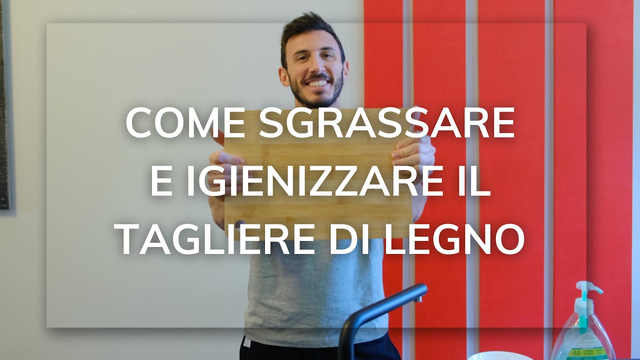 Come pulire, sgrassare e igienizzare il tagliere di legno