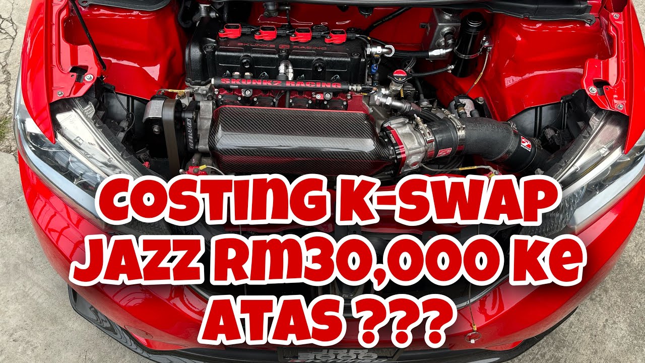 Costing K-Swap Jazz rm30,000 ke atas???