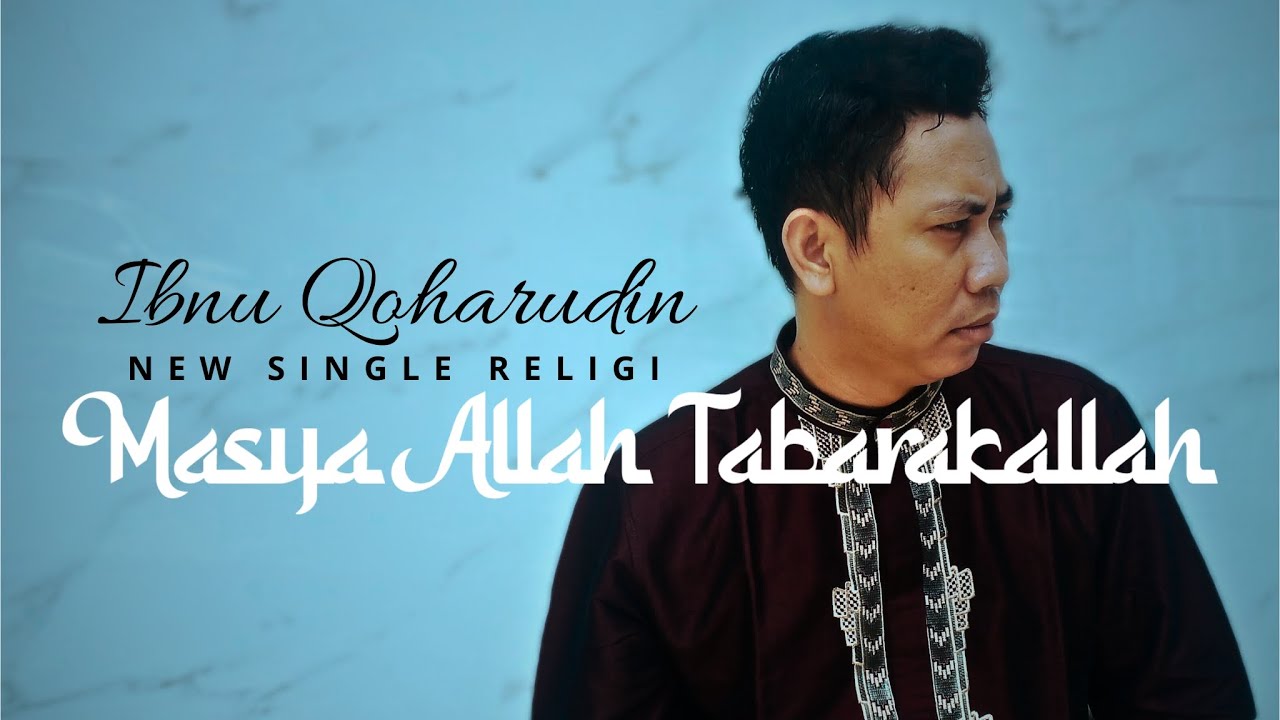 Ibnu Qoharudin - Masya Allah Tabarakallah (Official Video Lyric)