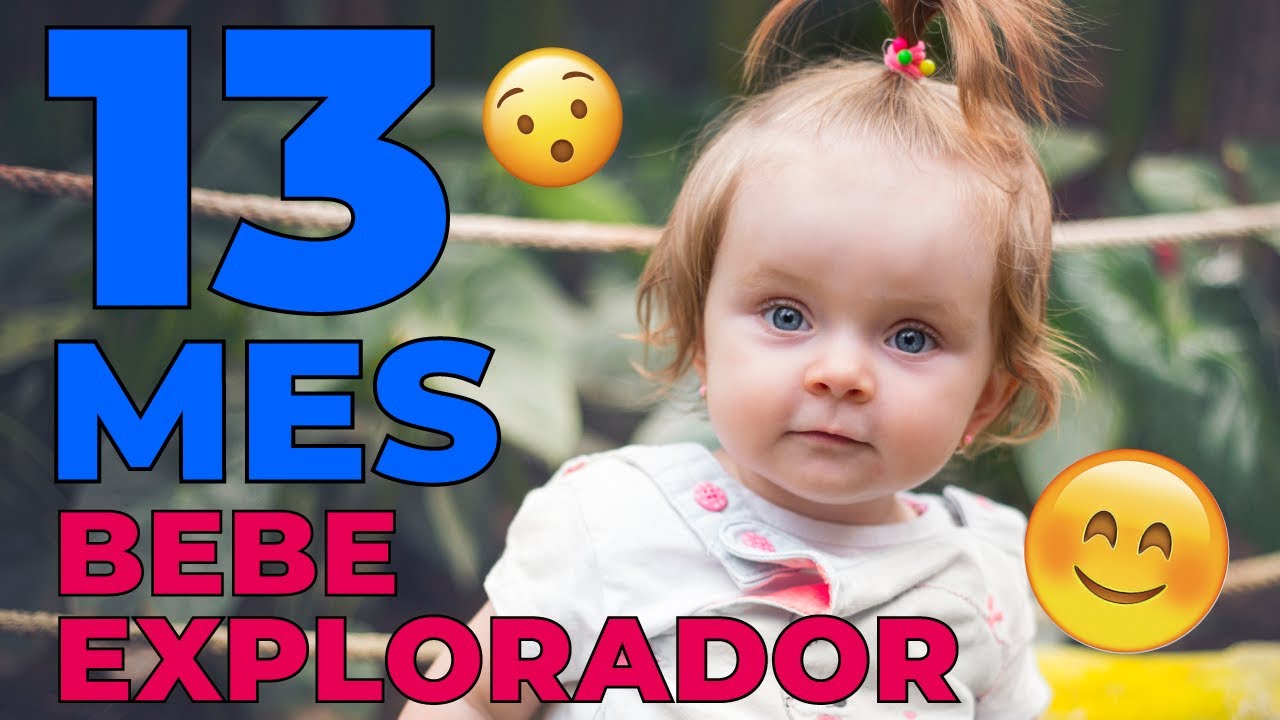 BEBE DE 13 MESES - Desarrollo del bebe mes a mes 👶🏻❤❤