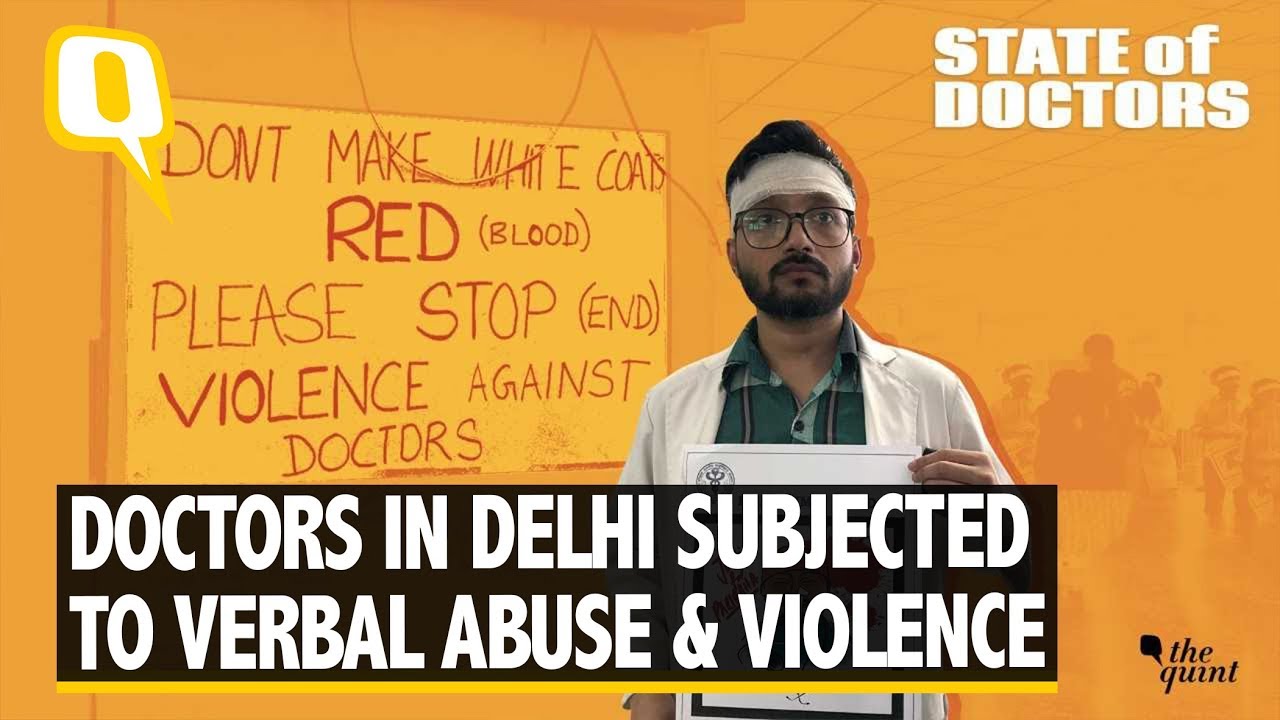 State of Doctors in Delhi: Verbal Abuse, Violence and Medicine Shortage | The Quint