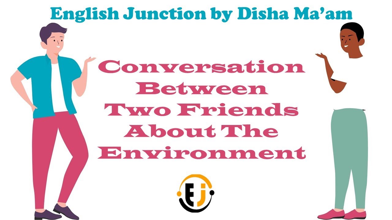 Conversation Between Two Friends About The Environment | Listen and Speak English