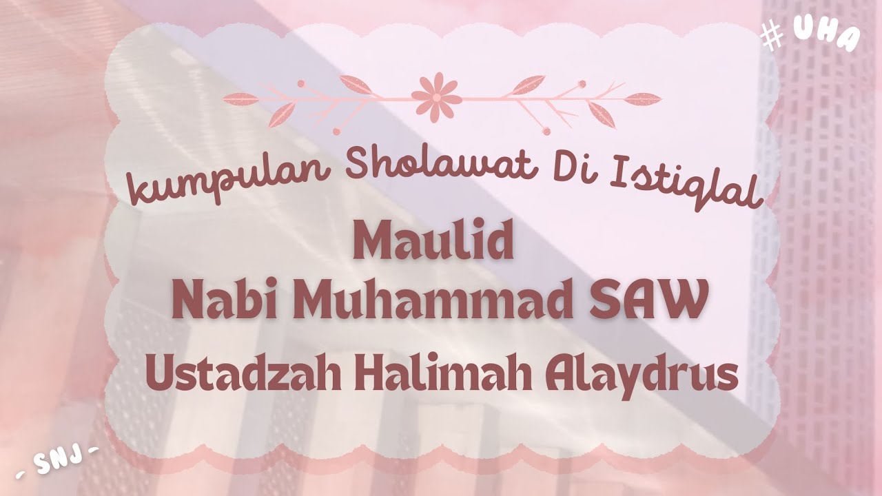 Maulid Muslimah Al Ikhwan Ustadzah Halimah Alaydrus- Istiqlal 6 Oktober 2024