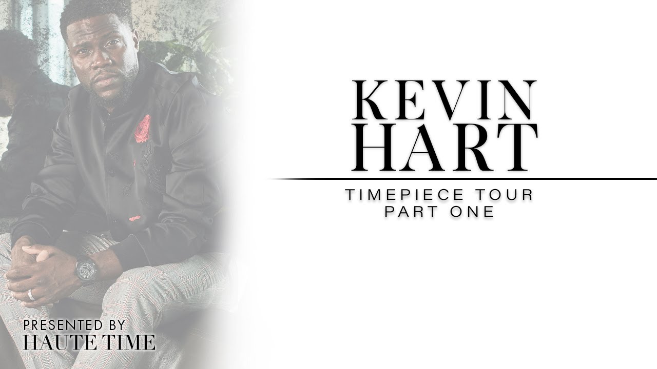 Kevin Hart - “TIMEPIECE TOUR” Part One - HAUTE Time