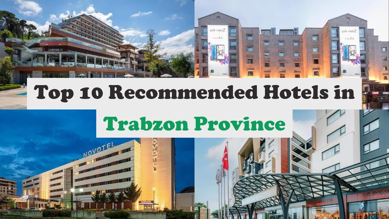 Top 10 Recommended Hotels In Trabzon Province | Luxury Hotels In Trabzon Province