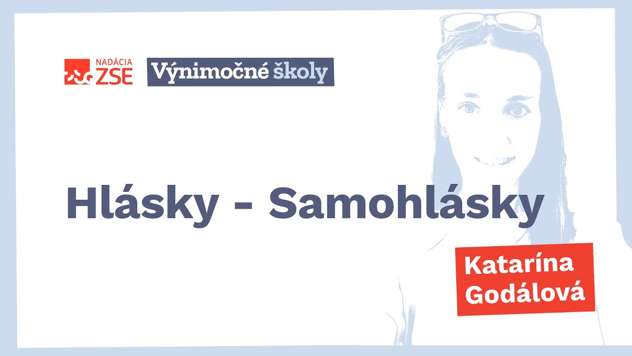 Hlásky - Samohlásky (Katarína Godálová)