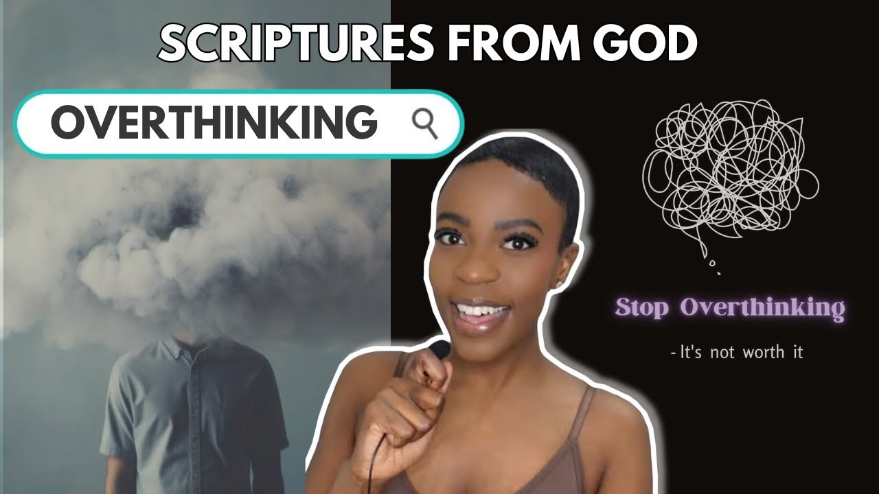 STOP OVERTHINKING: Scriptures to Recite when your Overthinking