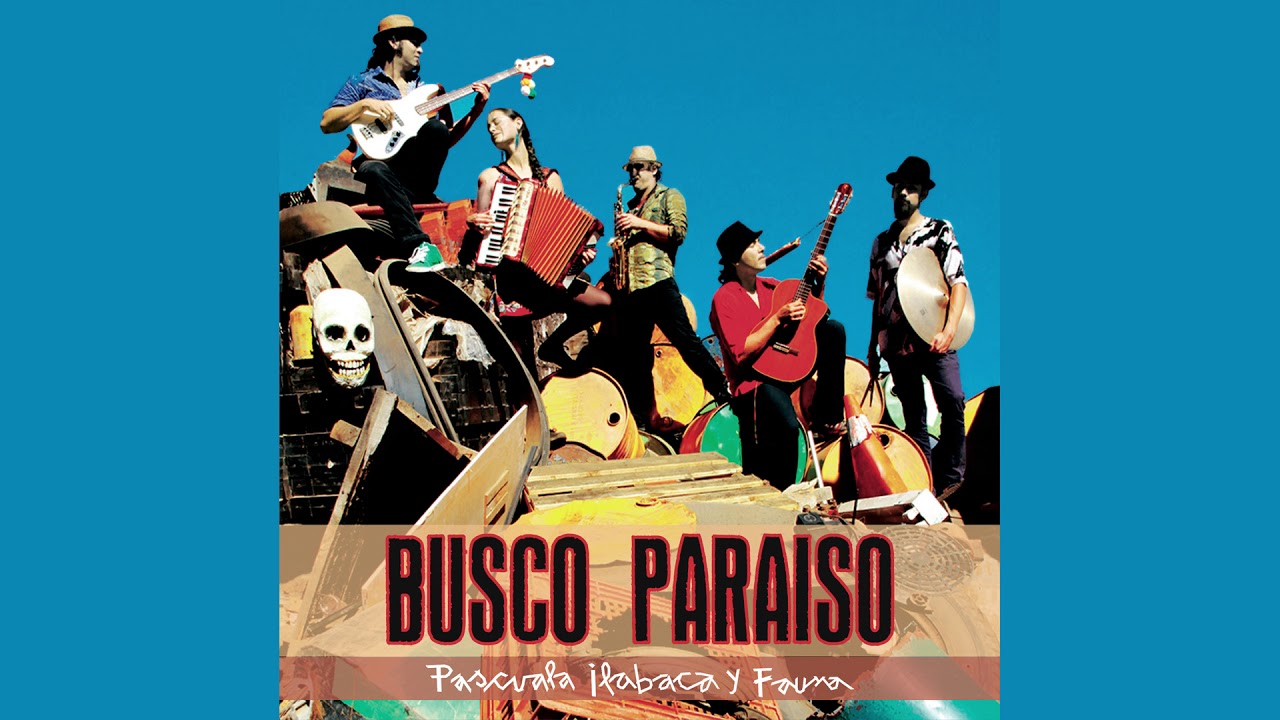 Pascuala Ilabaca y Fauna - Busco Para&iacute;so (&Aacute;lbum Completo)
