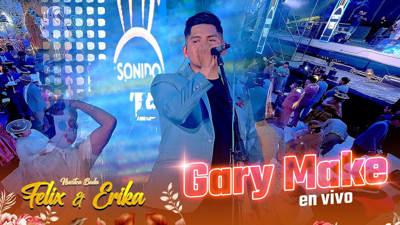 Gary Make en vivo - Boda de Félix y Erika / Patacamaya 2025