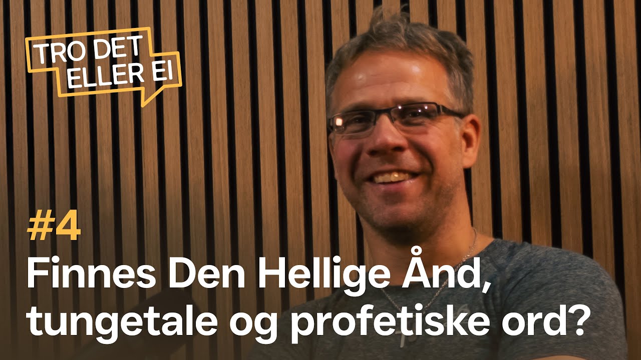 Finnes Den Hellige Ånd, tungetale og profetiske ord? – Jarle Askeland