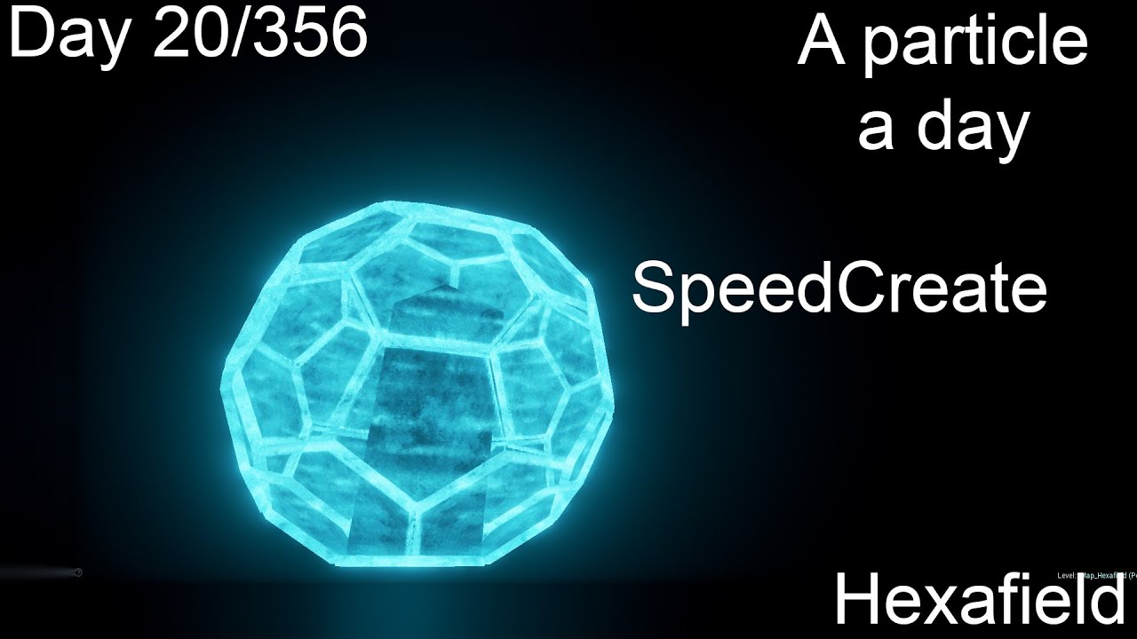 [UE4] -Hexafield- Luos's A Particle A Day For A Year! 20/356 Speedcreate