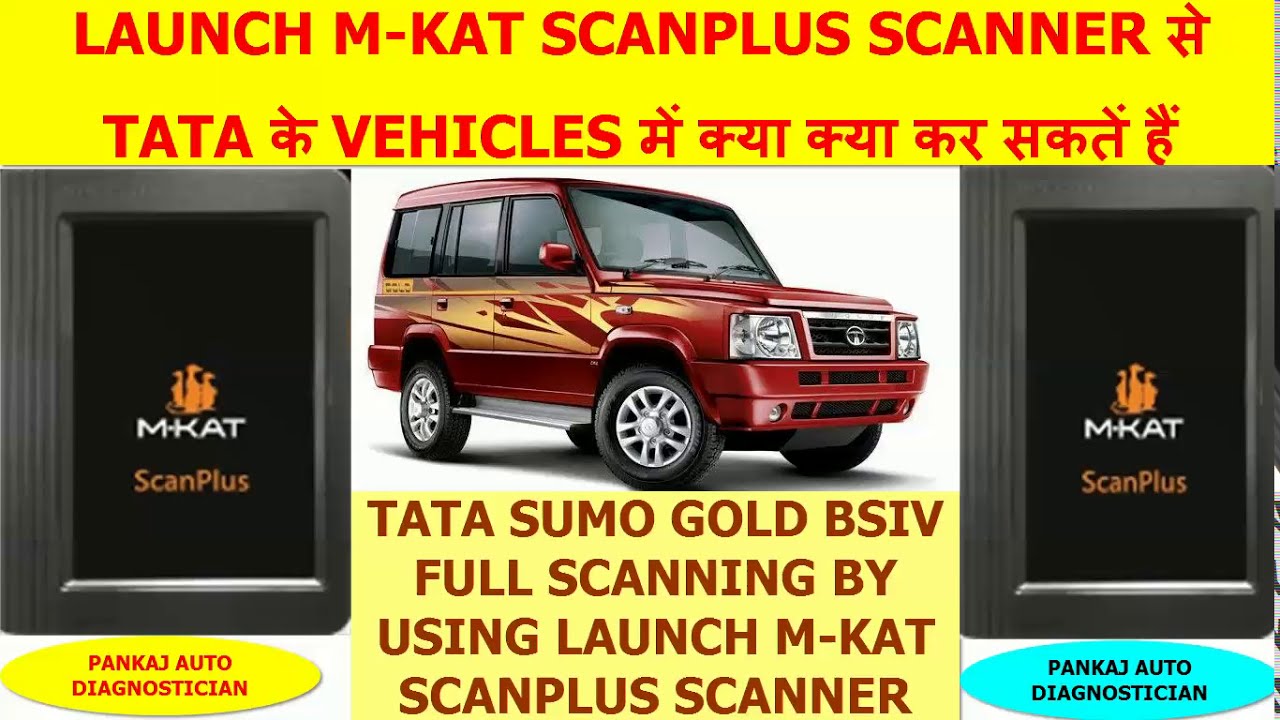 TATA SUMO GOLD BSIV FULL SCANNING BY USING LAUNCH M KAT SCANPLUS SCANNER.