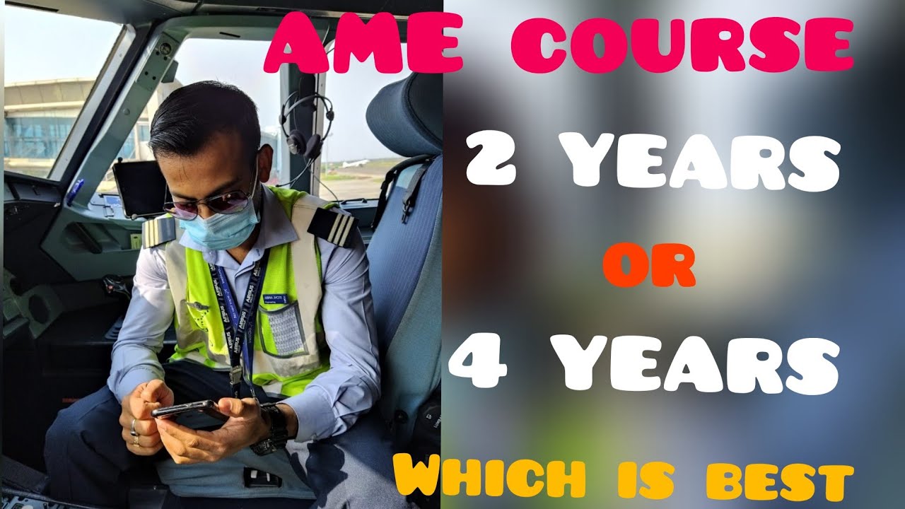 AME Course duration// 2 YEARS or 4 YEARS// Which one should go for.