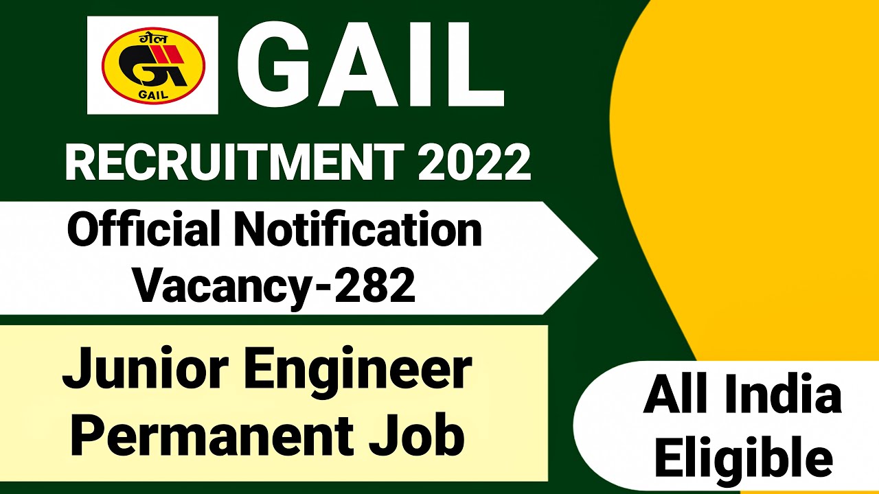GAIL Recruitment 2022| GAIL Recruitment 2022 Without GATE | GAIL JE Junior Engineer Recruitment 2022