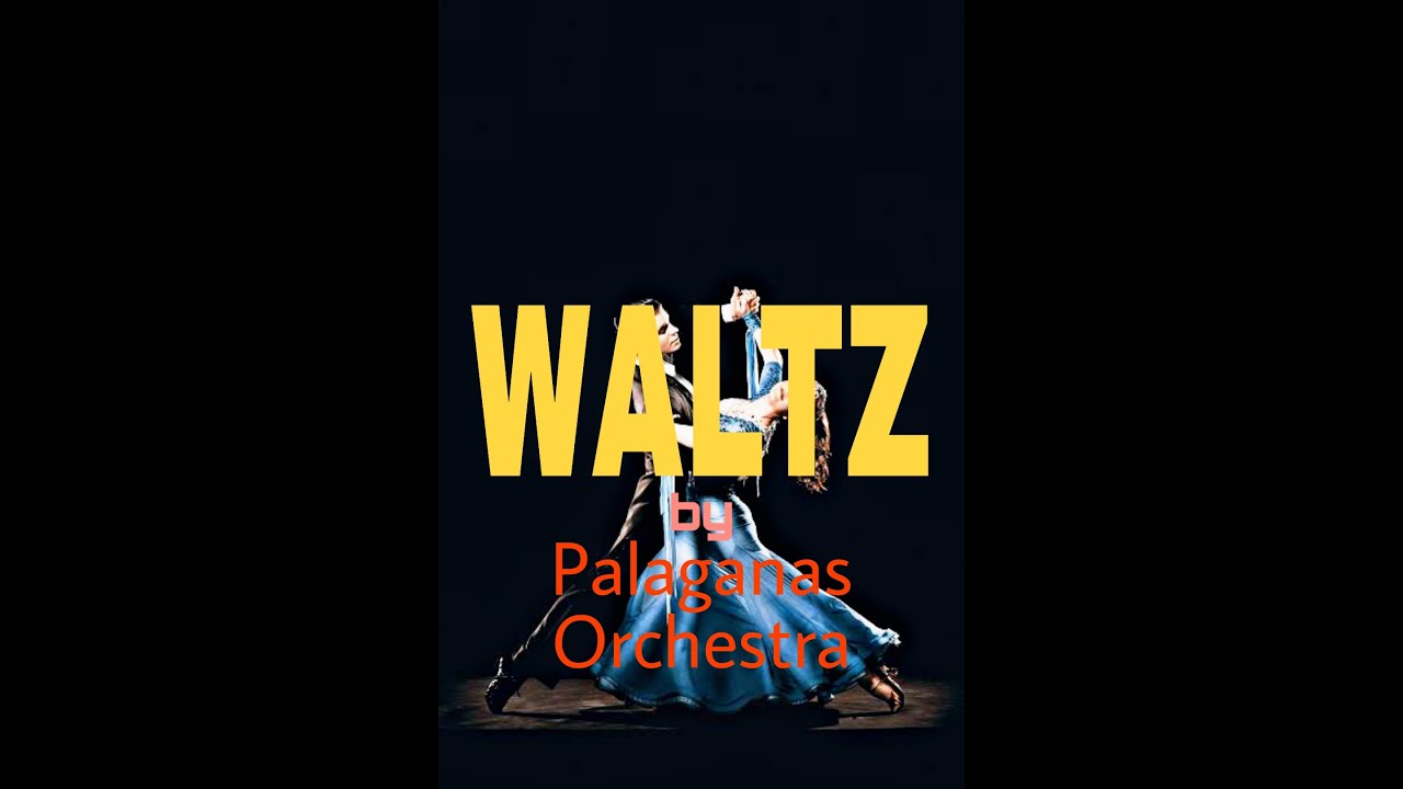 Waltz 1, Palaganas Orchestra