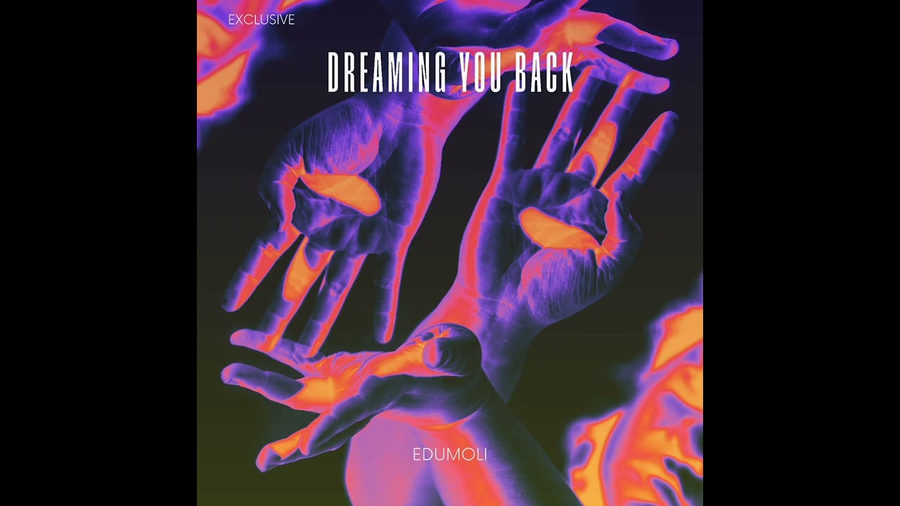 Dreaming You back - EduMoli (Exclusive track) 2026 