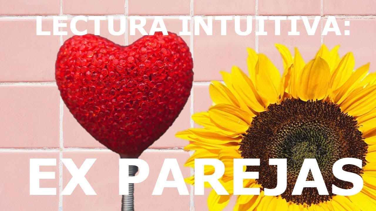 Ex pareja. Lectura Intuitiva. Elige tu opción 💚💛💙