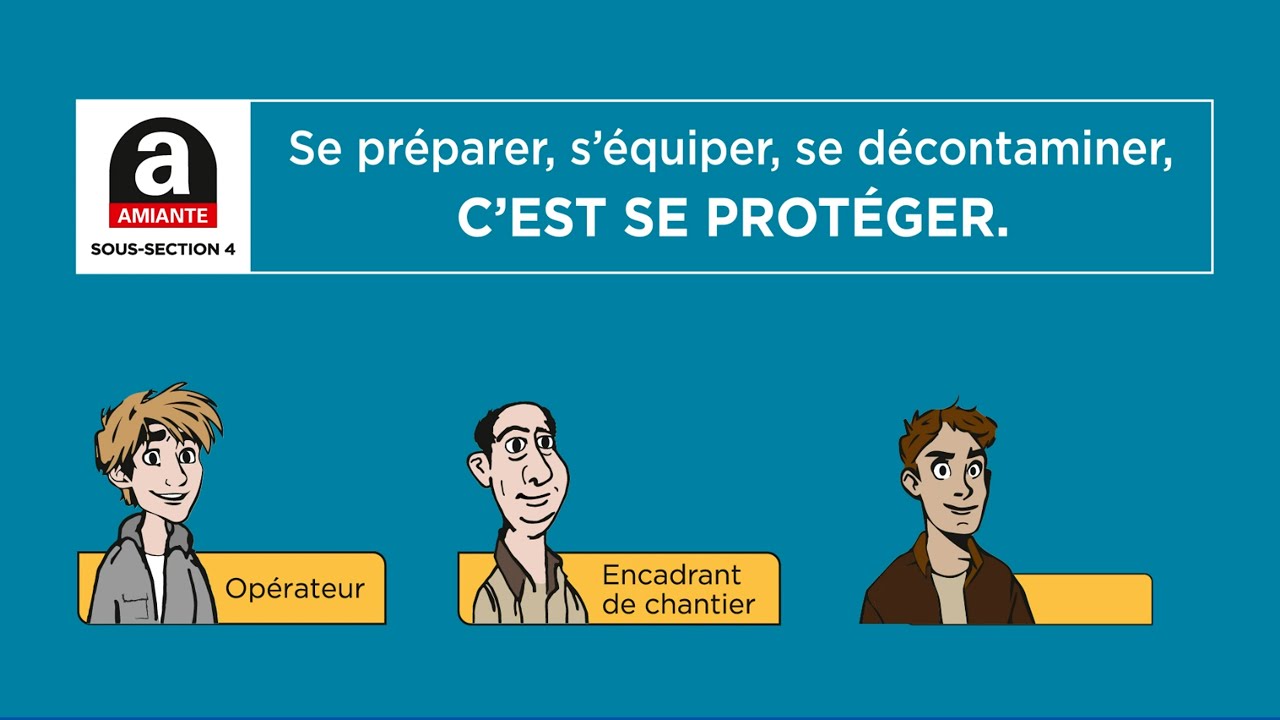 Amiante sous-section 4 : Se pr&eacute;parer, s'&eacute;quiper, se d&eacute;contaminer, c'est se prot&eacute;ger