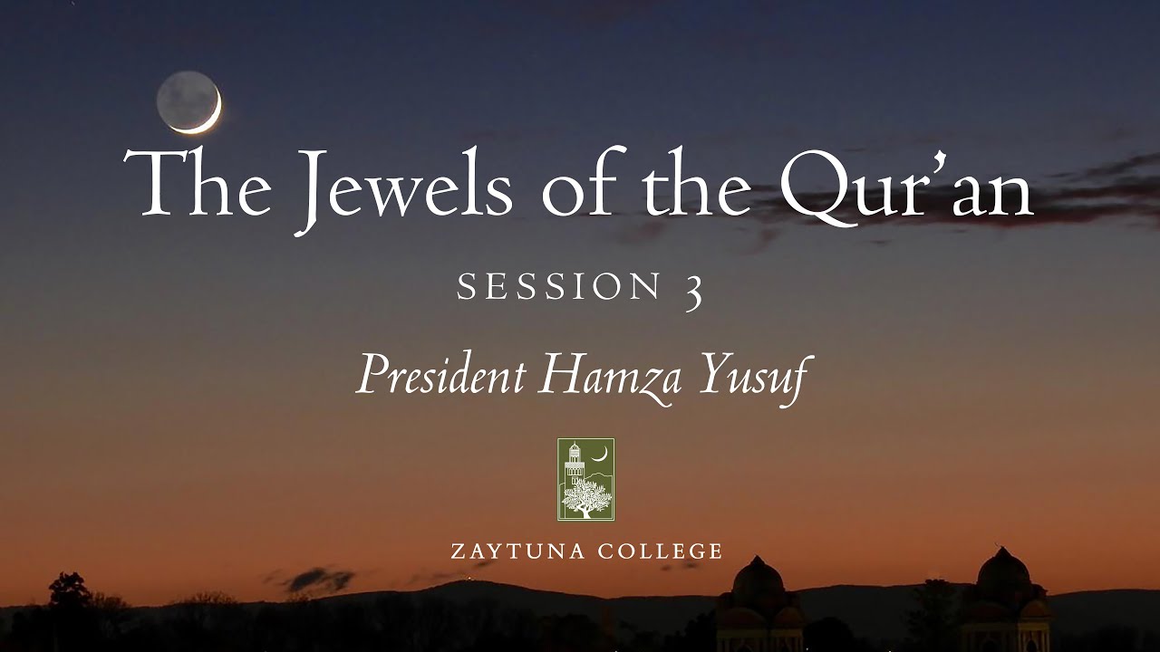 The Jewels of the Qur'an 2022 with Hamza Yusuf: Session 3