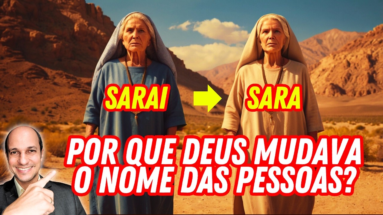 OS REAIS MOTIVOS DAS MUDANÇAS DE NOMES NA BÍBLIA!
