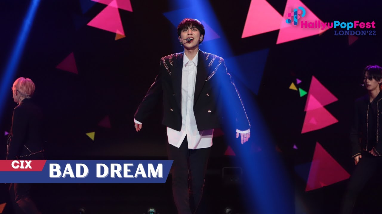 [HallyuPopFest London 2022] CIX (씨아이엑스) - BAD DREAM | DAY 2
