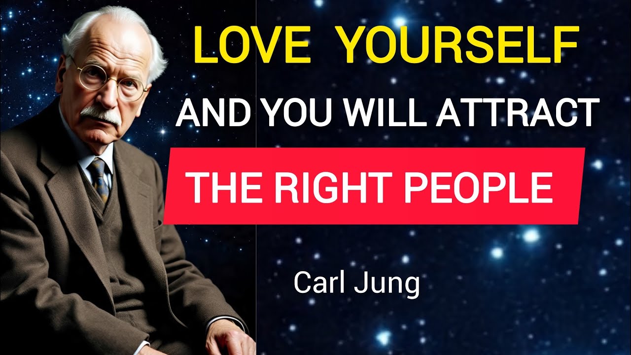 When You Love Yourself Enough, You Will Attract The Right Person | Carl Jung 