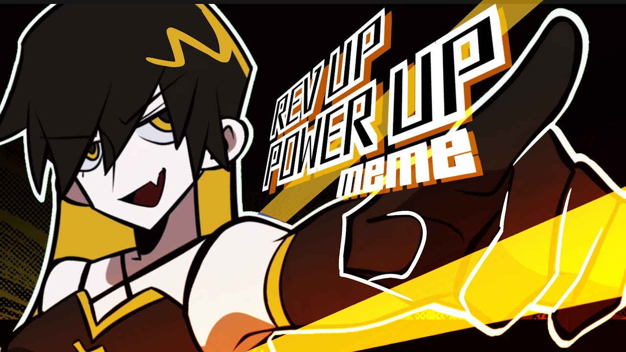 【OC★】REV UP POWER UP meme