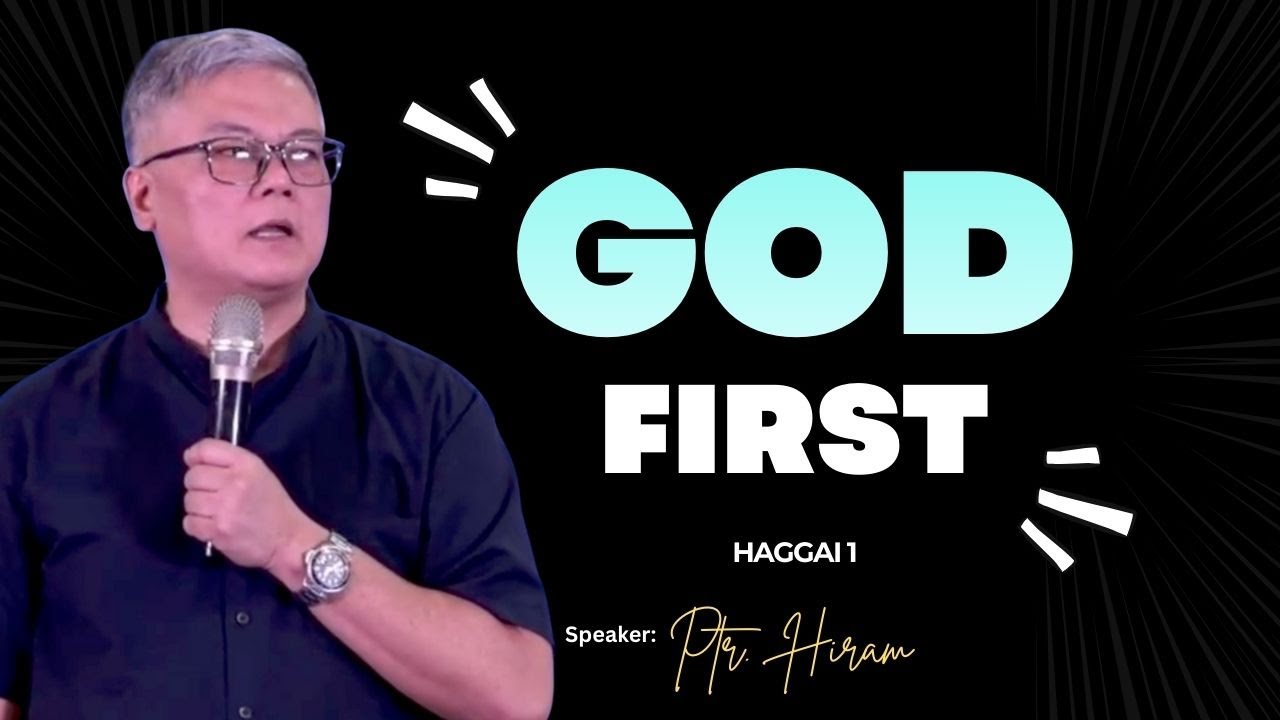 GOD FIRST - Ptr. Hiram Pangilinan