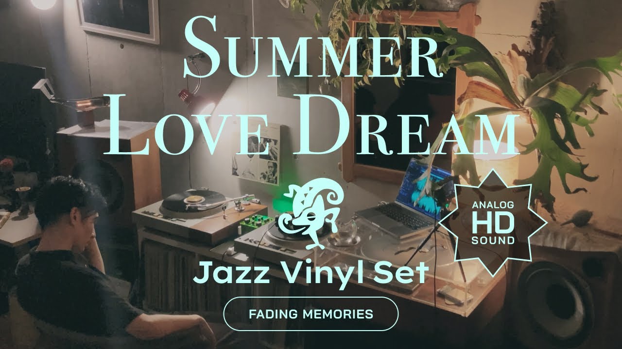 Summer Love Dream Jazz Vinyl Set // Fading Memories & Cool Vibes [60min / 4K]