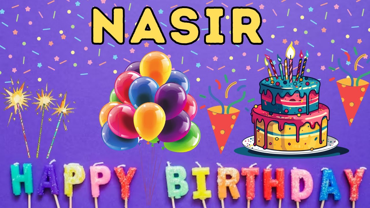 Happy Birthday Nasir, Birthday of Nasir, Best Birthday Wishes