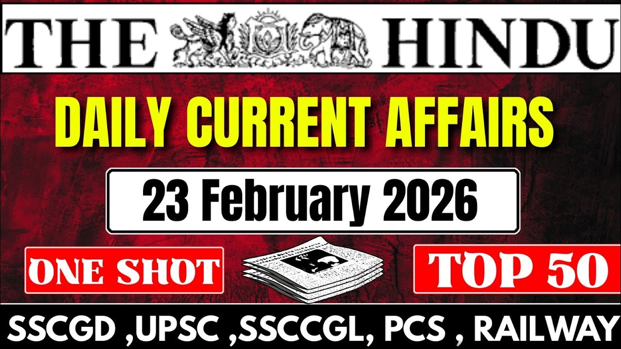 23 February 2026 Current Affairs MCQs With Explanation || The Hindu Daily Current Affairs 