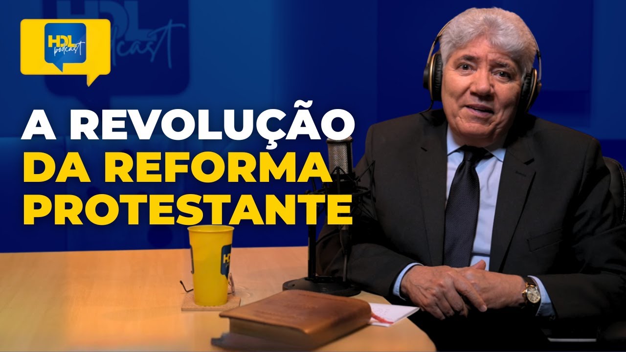 A VERDADE SOBRE A REFORMA PROTESTANTE! | HDL com Hernandes Dias Lopes