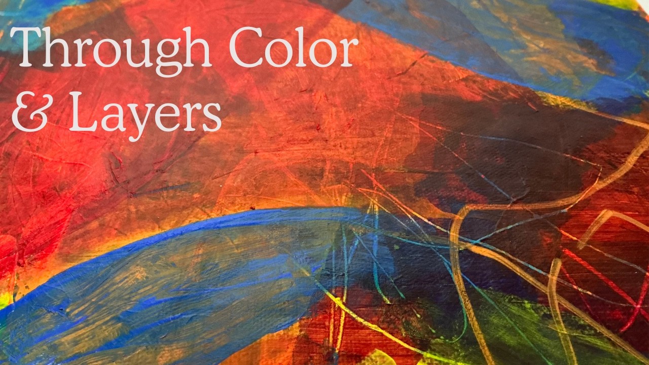 Intuitive Painting Built Through Color & Layers
