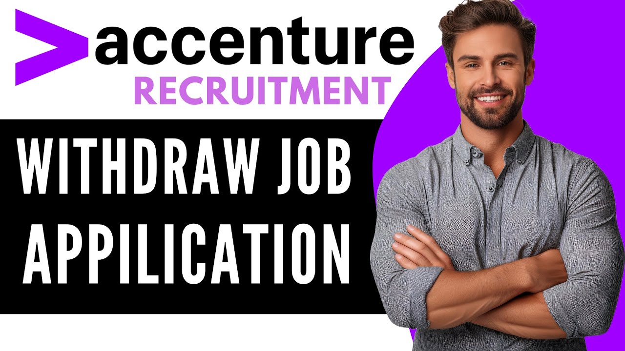 How To Withdraw Application From Accenture - Full Guide (2025)
