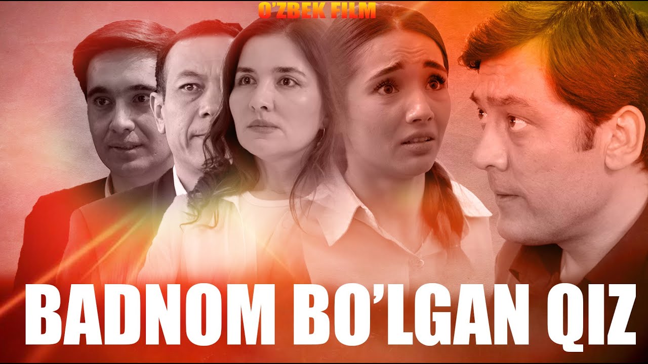 Badnom bo'lgan qiz (o'zbek kino) Бадном бўлган қиз (ўзбек кино)