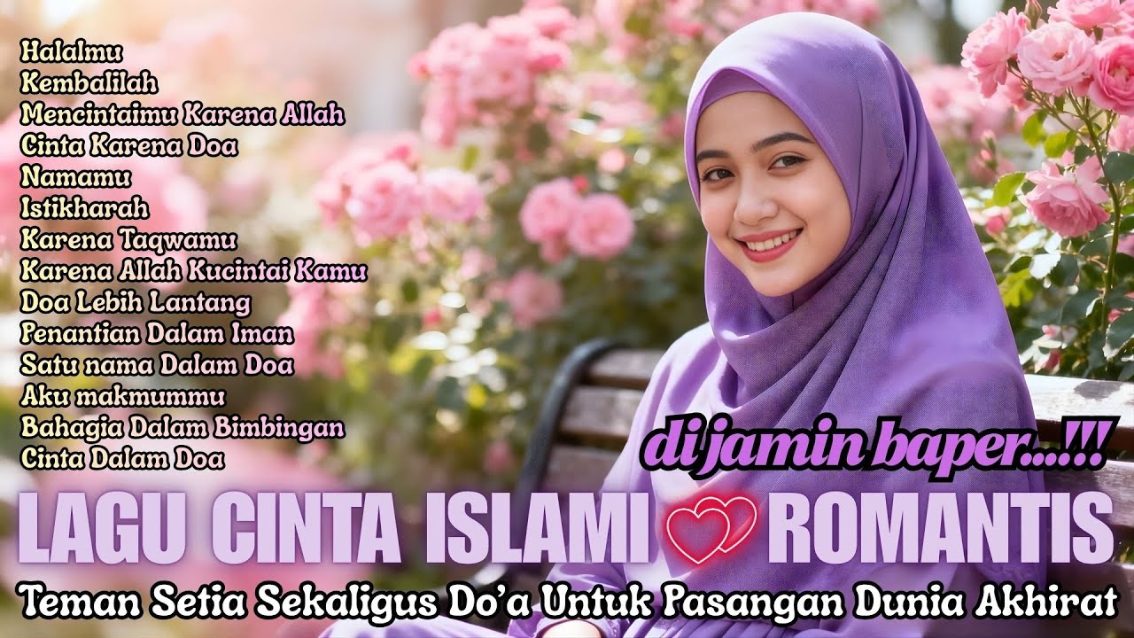 KUMPULAN LAGU CINTA ISLAMI ROMANTIS 💗 Semoga Lagu Ini Jadi Do'a Untuk Menunggu Pasangan Halal kalian