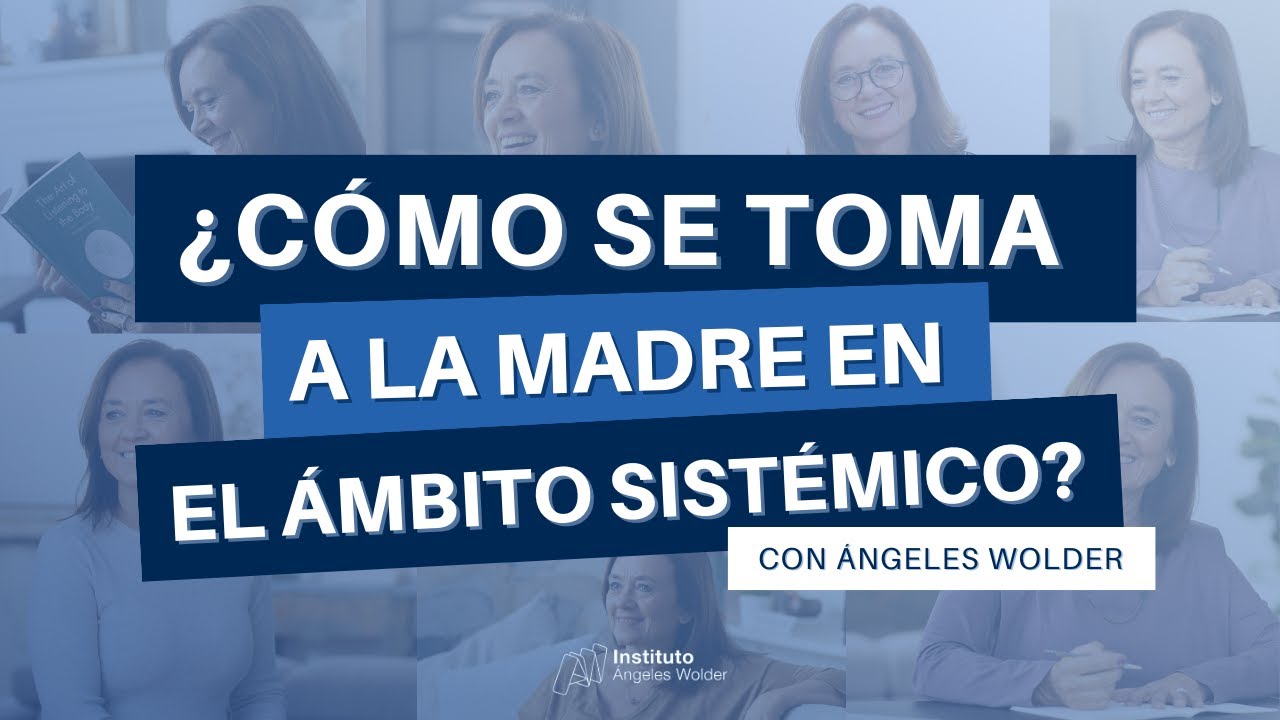 Constelaciones Familiares ¿Cómo se toma a la madre en el ámbito sistémico?