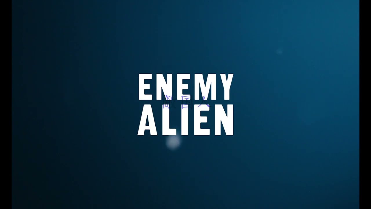 ENEMY ALIEN | Trailer