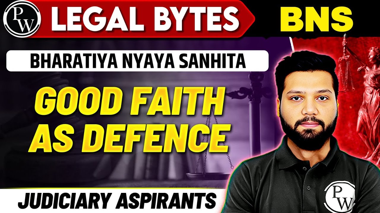 Good Faith as Defence | Section 14 & 17 | BNS 2023 | PW Legal Bytes | Judiciary By PW