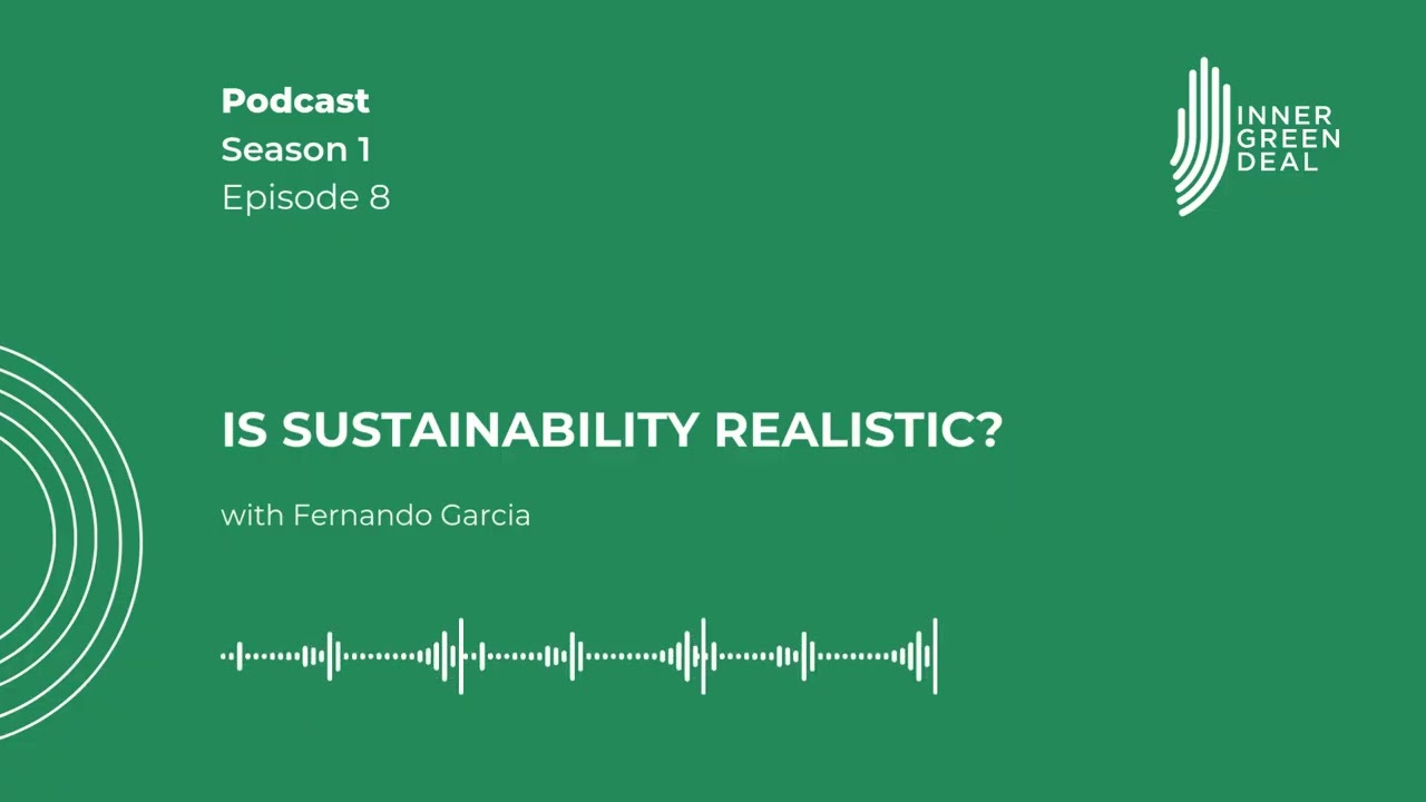 Is sustainability realistic? with Fernando Garcia | S1E8