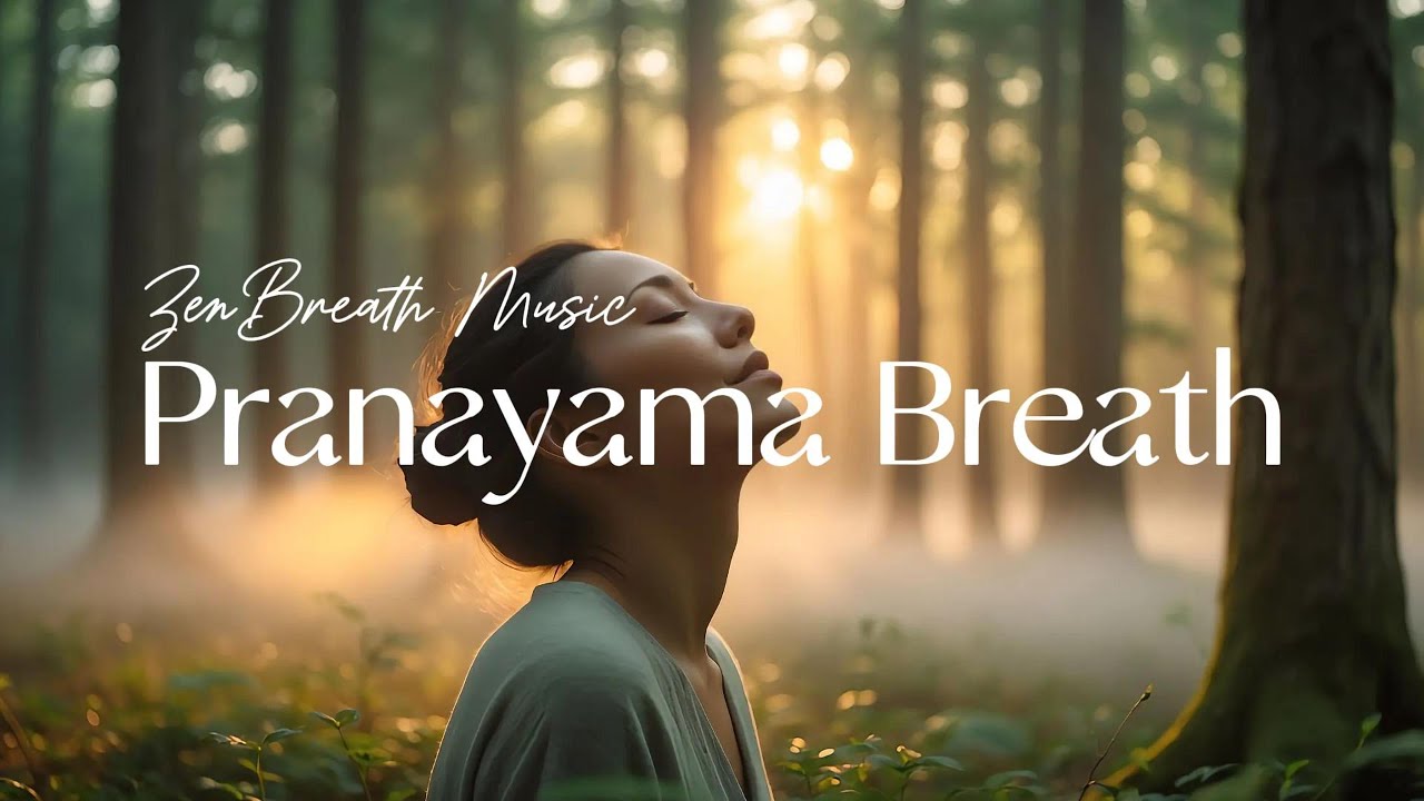 Pranayama Breath Music 🌬️ ZenBreath Music | Yoga Breathing & Inner Balance
